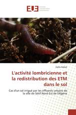 L'activité lombricienne et la redistribution des ETM dans le sol