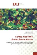 L'otite moyenne cholestéatomateuse