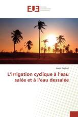 L’irrigation cyclique à l’eau salée et à l’eau dessalée