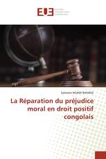 La Réparation du préjudice moral en droit positif congolais
