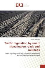 Traffic regulation by smart signaling on roads and railroads