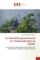 La mauvaise gouvernance et l'insécurité dans la CEEAC