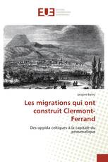 Les migrations qui ont construit Clermont-Ferrand