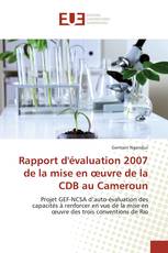 Rapport d'évaluation 2007 de la mise en œuvre de la CDB au Cameroun