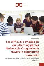 Les difficultés d'Adoption du E-learning par les Universités Congolaises à travers le programme Universitic