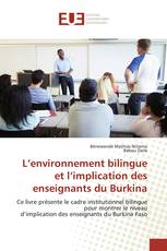 L’environnement bilingue et l’implication des enseignants du Burkina