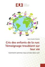 Cris des enfants de la rue: Témoignage troublant sur leur vie