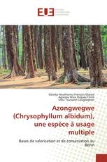 Azongwegwe (Chrysophyllum albidum), une espèce à usage multiple