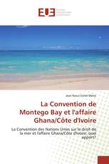 La Convention de Montego Bay et l'affaire Ghana/Côte d'Ivoire