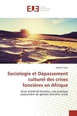 Sociologie et Dépassement culturel des crises foncières en Afrique