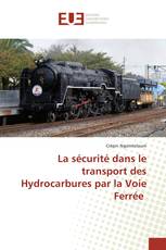 La sécurité dans le transport des Hydrocarbures par la Voie Ferrée