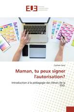 Maman, tu peux signer l'autorisation?