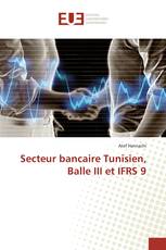 Secteur bancaire Tunisien, Balle III et IFRS 9