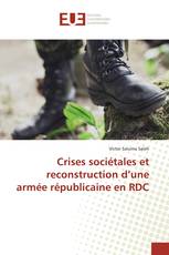 Crises sociétales et reconstruction d’une armée républicaine en RDC