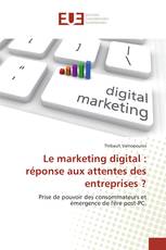 Le marketing digital : réponse aux attentes des entreprises ?