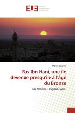 Ras Ibn Hani, une île devenue presqu'île à l'âge du Bronze