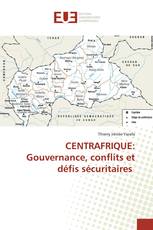 CENTRAFRIQUE: Gouvernance, conflits et défis sécuritaires
