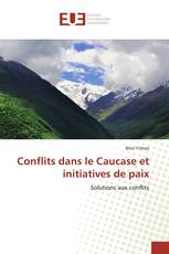 Conflits dans le Caucase et initiatives de paix