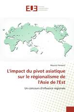 L'impact du pivot asiatique sur le régionalisme de l'Asie de l'Est