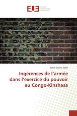 Ingérences de l’armée dans l’exercice du pouvoir au Congo-Kinshasa