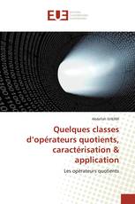 Quelques classes d’opérateurs quotients, caractérisation & application