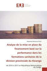 Analyse de la mise en place du financement basé sur la performance dans les formations sanitaires de la division provinciale du Kwango