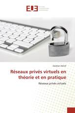Réseaux privés virtuels en théorie et en pratique