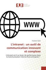 L'intranet : un outil de communication innovant et complexe