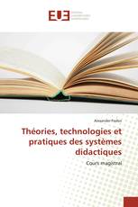 Théories, technologies et pratiques des systèmes didactiques