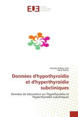 Données d'hypothyroïdie et d'hyperthyroïdie subcliniques