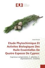 Etude Phytochimique Et Activites Biologiques Des Huile Essentielles De Quatre Especes De Cypres: