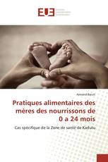 Pratiques alimentaires des mères des nourrissons de 0 a 24 mois