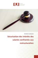 Sécurisation des intérêts des salariés confrontés aux restructuration
