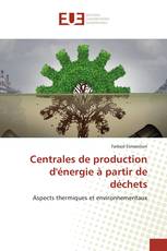 Centrales de production d'énergie à partir de déchets