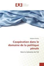 Coopération dans le domaine de la politique pénale