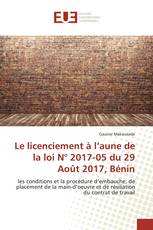 Le licenciement à l’aune de la loi N° 2017-05 du 29 Août 2017, Bénin