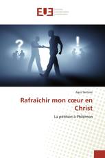 Rafraîchir mon cœur en Christ