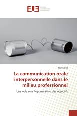 La communication orale interpersonnelle dans le milieu professionnel
