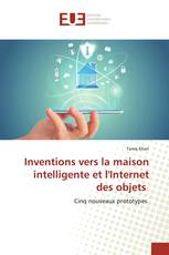 Inventions vers la maison intelligente et l'Internet des objets