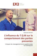 L'influence du T.Q.M sur le comportement des parties prenantes