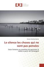 Le silence les choses qui ne sont pas pensées