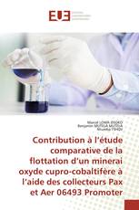 Contribution à l’étude comparative de la flottation d’un minerai oxyde cupro-cobaltifère à l’aide des collecteurs Pax et Aer 06493 Promoter