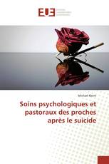 Soins psychologiques et pastoraux des proches après le suicide