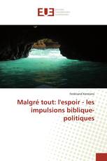 Malgré tout: l'espoir - les impulsions biblique-politiques