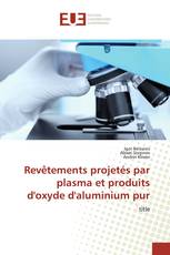 Revêtements projetés par plasma et produits d'oxyde d'aluminium pur