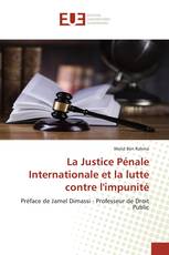 La Justice Pénale Internationale et la lutte contre l'impunité