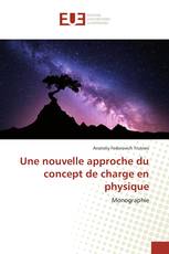 Une nouvelle approche du concept de charge en physique