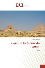 La nature tortueuse du temps