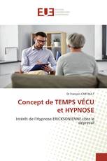 Concept de TEMPS VÉCU et HYPNOSE