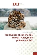 Ted Hughes et son monde animal : Analyse de poèmes choisis